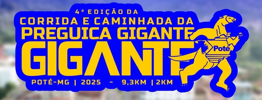 4º CORRIDA DA PREGUIÇA GIGANTE – POTÉ – MG
